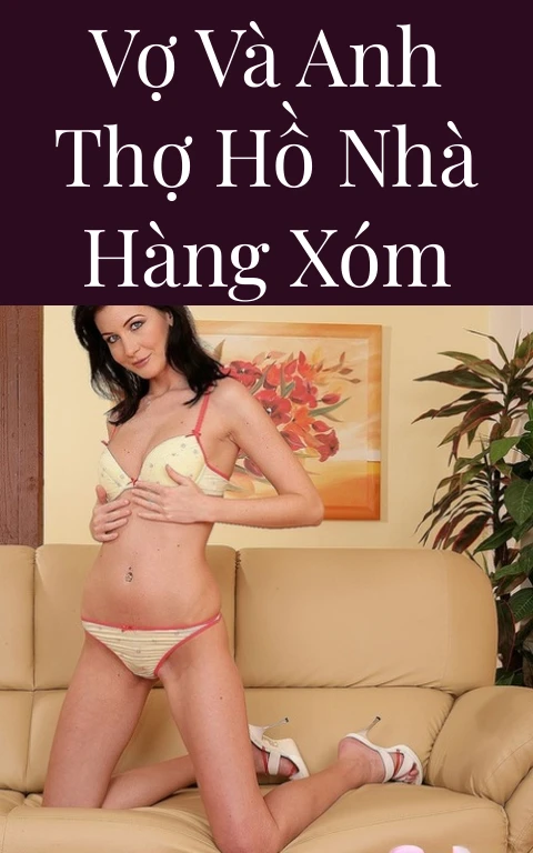 Vợ và anh thợ hồ nhà hàng xóm