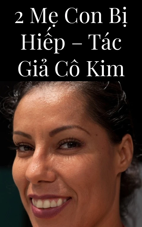 2 mẹ con bị hiếp – Tác giả Cô Kim