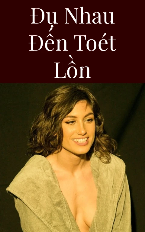 Đụ nhau đến toét lồn