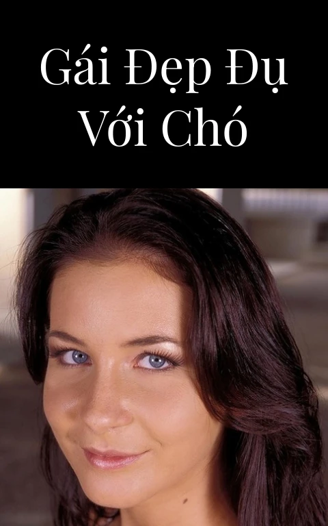 Gái đẹp đụ với chó