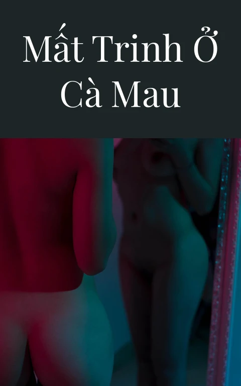 Mất trinh ở Cà Mau