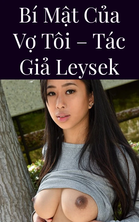 Bí mật của vợ tôi – Tác giả Leysek