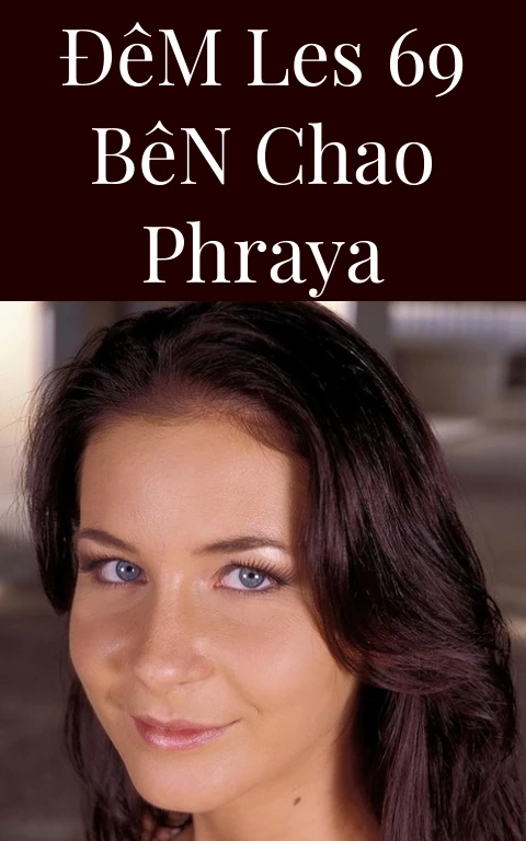 Đêm Les 69 Bên Chao Phraya