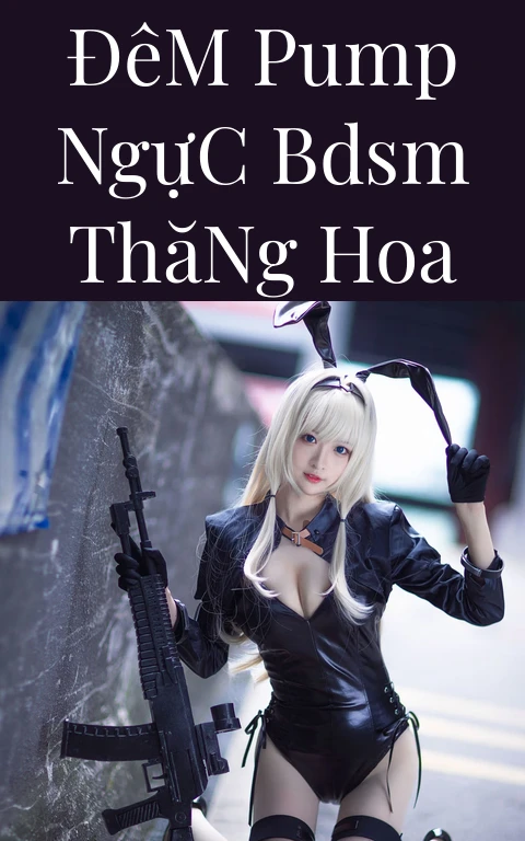 Đêm Pump Ngực BDSM Thăng Hoa