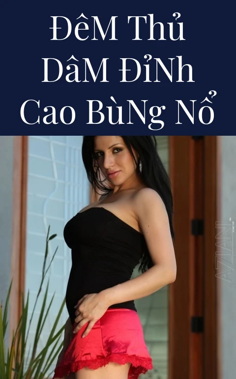 Đêm Thủ Dâm Đỉnh Cao Bùng Nổ