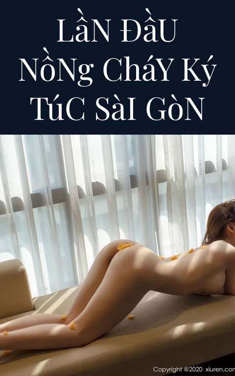 Lần Đầu Nồng Cháy Ký Túc Sài Gòn