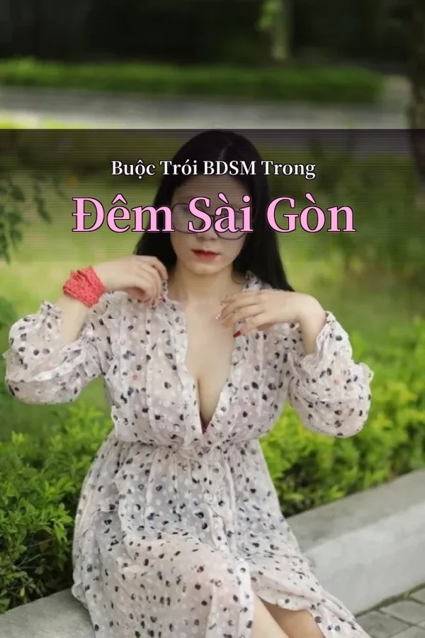 Buộc Trói BDSM Trong Đêm Sài Gòn