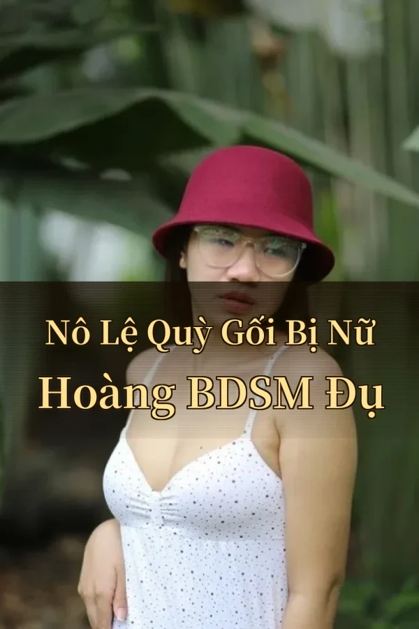 Nô Lệ Quỳ Gối Bị Nữ Hoàng BDSM Đụ