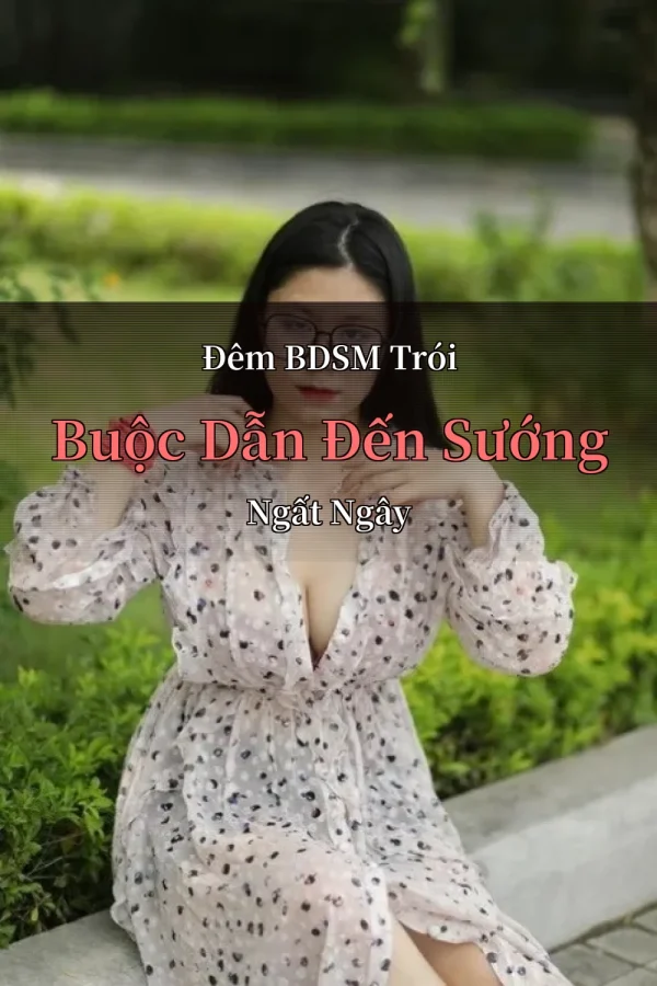 Đêm BDSM Trói Buộc Dẫn Đến Sướng Ngất Ngây