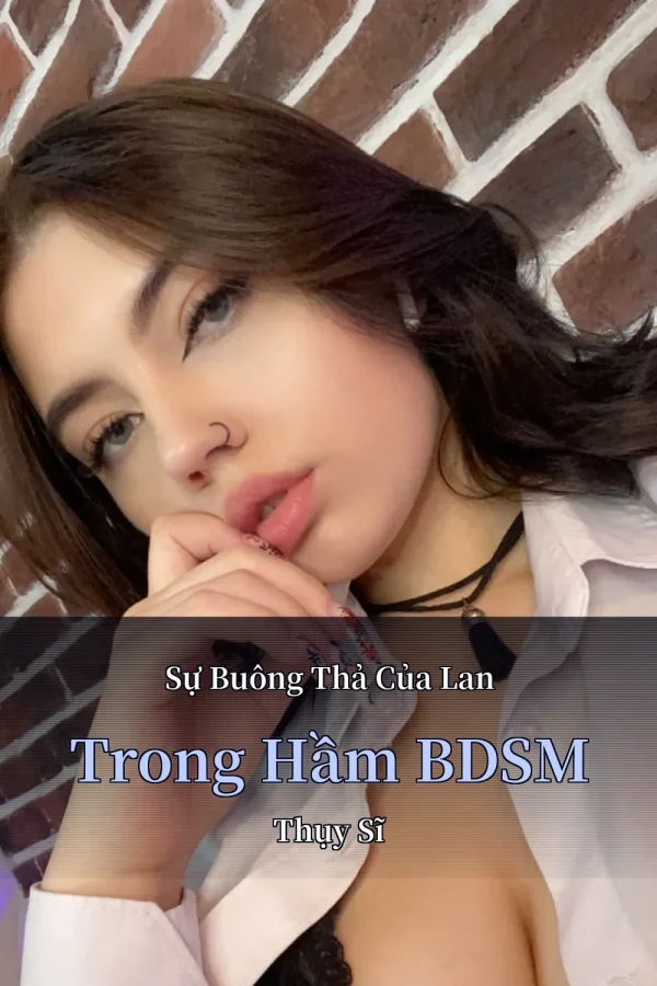 Sự Buông Thả Của Lan Trong Hầm BDSM Thụy Sĩ