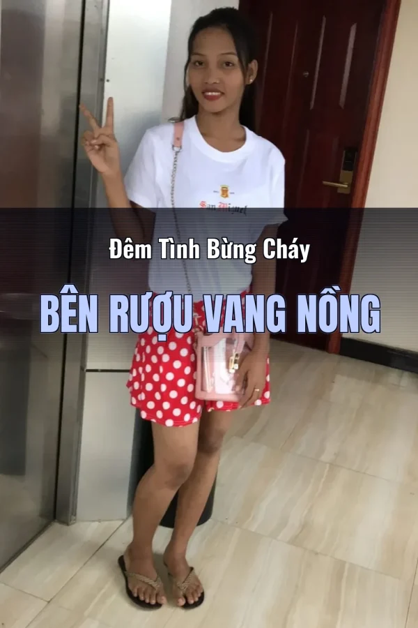 Đêm Tình Bừng Cháy Bên Rượu Vang Nồng