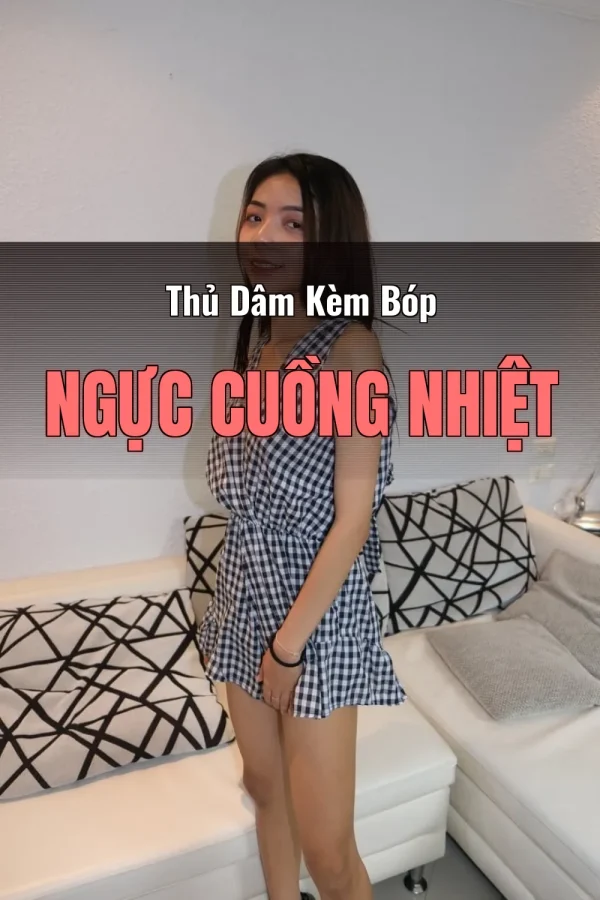 Thủ Dâm Kèm Bóp Ngực Cuồng Nhiệt