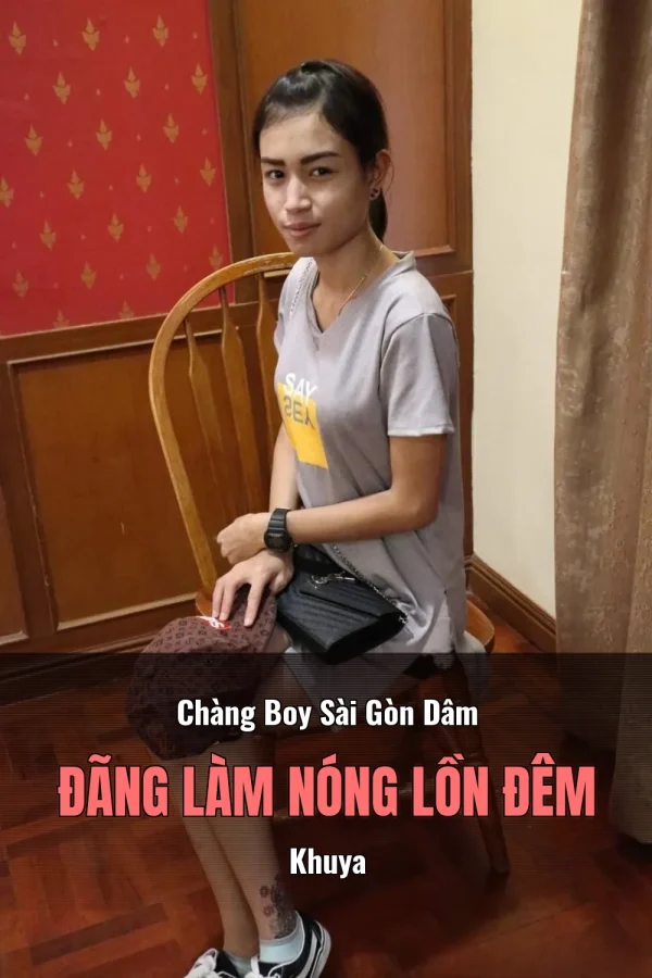 Chàng Boy Sài Gòn Dâm Đãng Làm Nóng Lồn Đêm Khuya