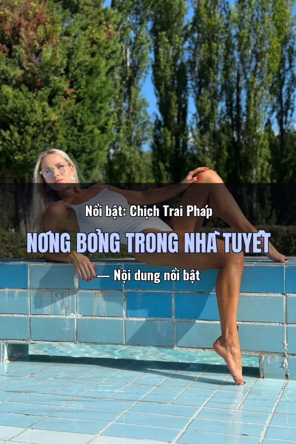 Nổi bật: Chịch Trai Pháp Nóng Bỏng Trong Nhà Tuyết — Nội dung nổi bật