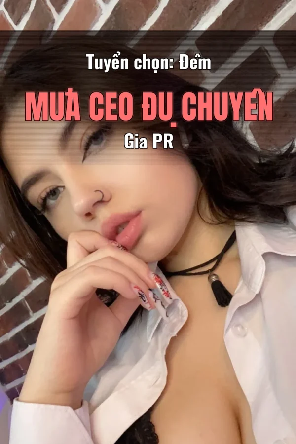 Tuyển chọn: Đêm Mưa CEO Đụ Chuyên Gia PR