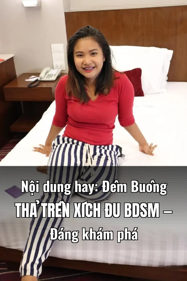 Nội dung hay: Đêm Buông Thả Trên Xích Đu BDSM — Đáng khám phá