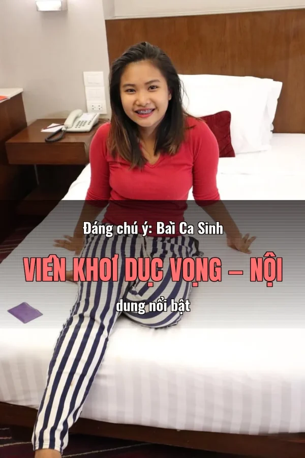 Đáng chú ý: Bài Ca Sinh Viên Khơi Dục Vọng — Nội dung nổi bật