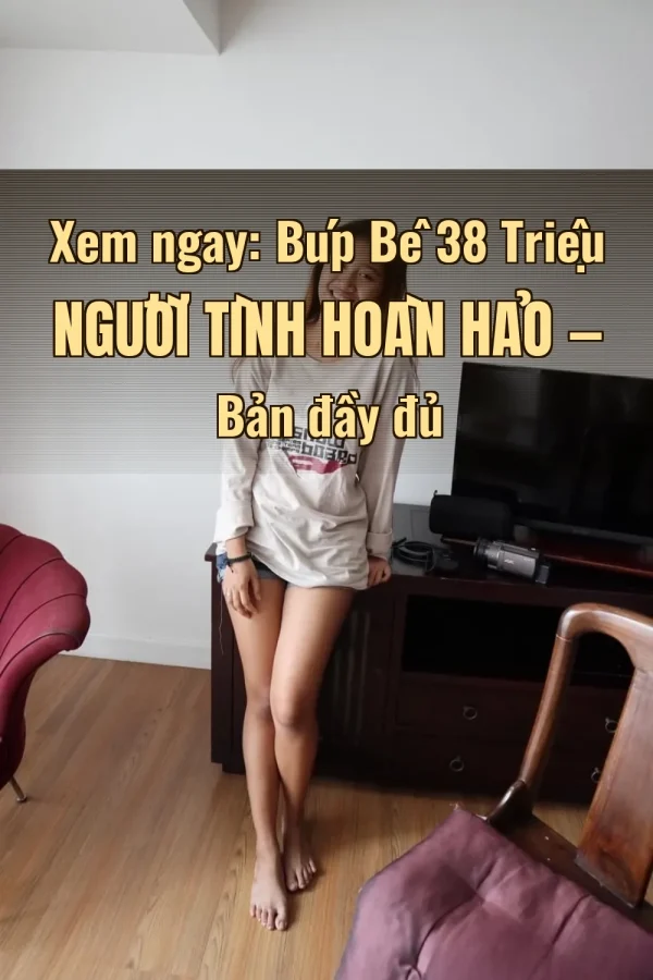 Xem ngay: Búp Bê 38 Triệu Người Tình Hoàn Hảo — Bản đầy đủ