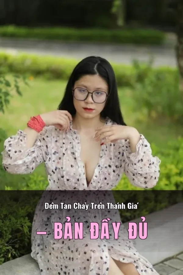 Đêm Tan Chảy Trên Thánh Giá — Bản đầy đủ