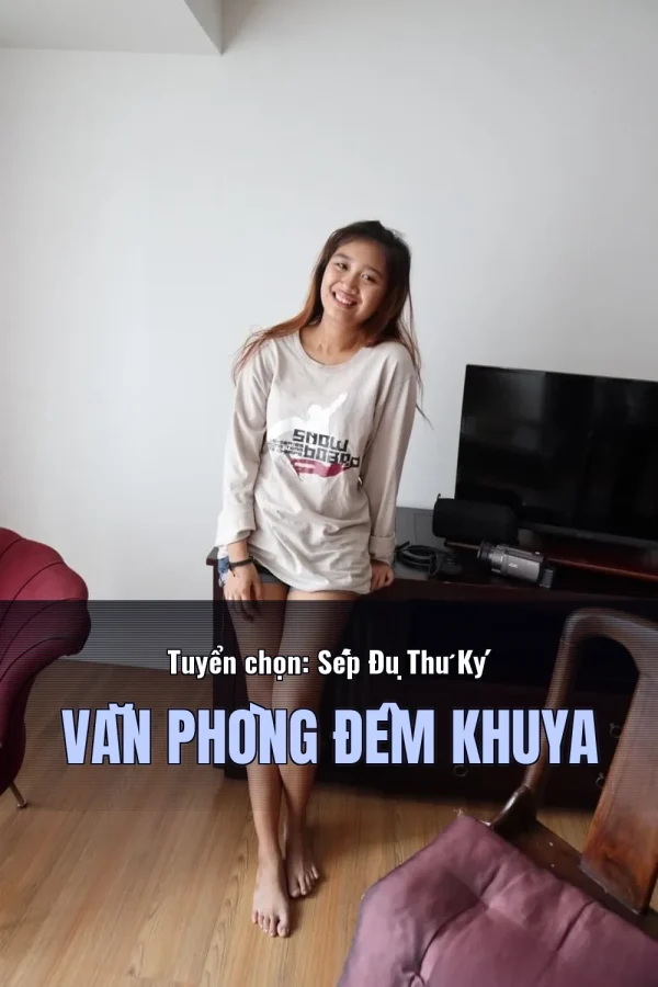 Tuyển chọn: Sếp Đụ Thư Ký Văn Phòng Đêm Khuya
