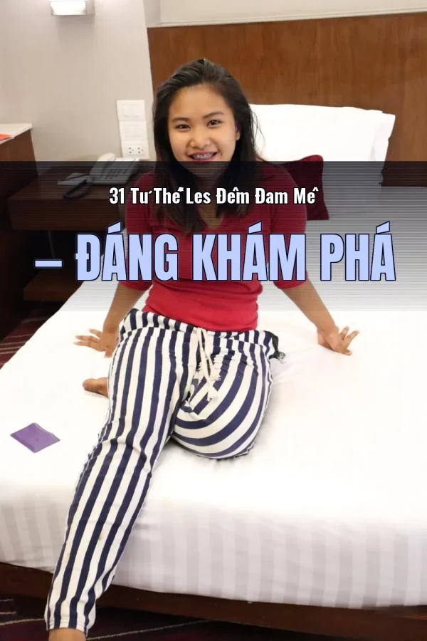31 Tư Thế Les Đêm Đam Mê — Đáng khám phá