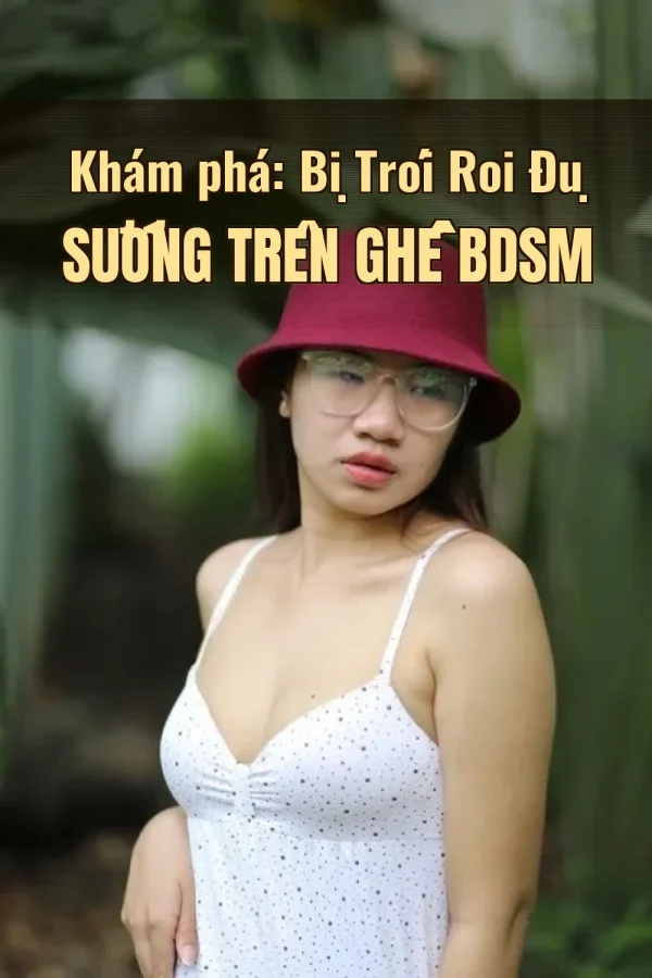 Khám phá: Bị Trói Roi Đụ Sướng Trên Ghế BDSM
