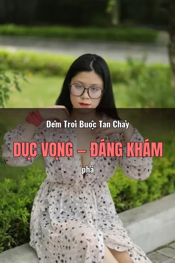 Đêm Trói Buộc Tan Chảy Dục Vọng — Đáng khám phá