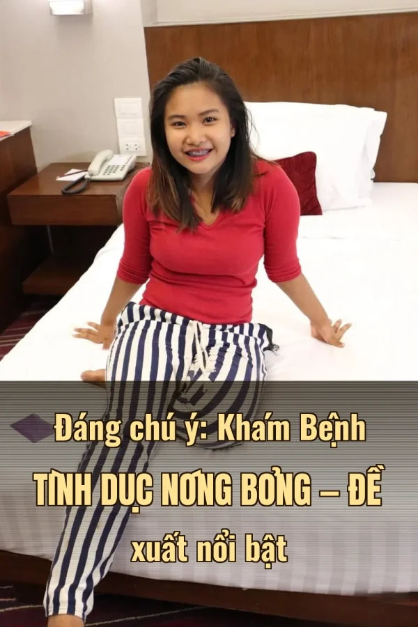 Đáng chú ý: Khám Bệnh Tình Dục Nóng Bỏng — Đề xuất nổi bật