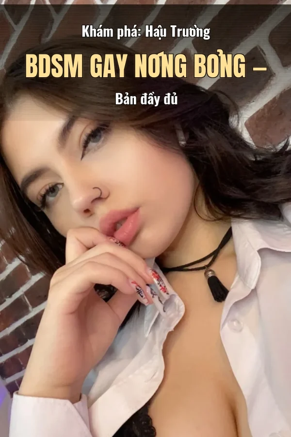 Khám phá: Hậu Trường BDSM Gay Nóng Bỏng — Bản đầy đủ