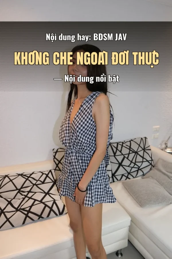 Nội dung hay: BDSM JAV Không Che Ngoài Đời Thực — Nội dung nổi bật