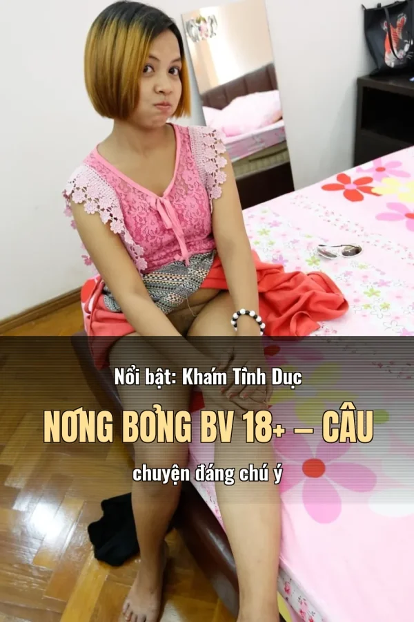 Nổi bật: Khám Tình Dục Nóng Bỏng BV 18+ — Câu chuyện đáng chú ý