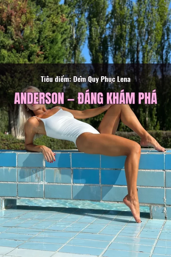 Tiêu điểm: Đêm Quy Phục Lena Anderson — Đáng khám phá