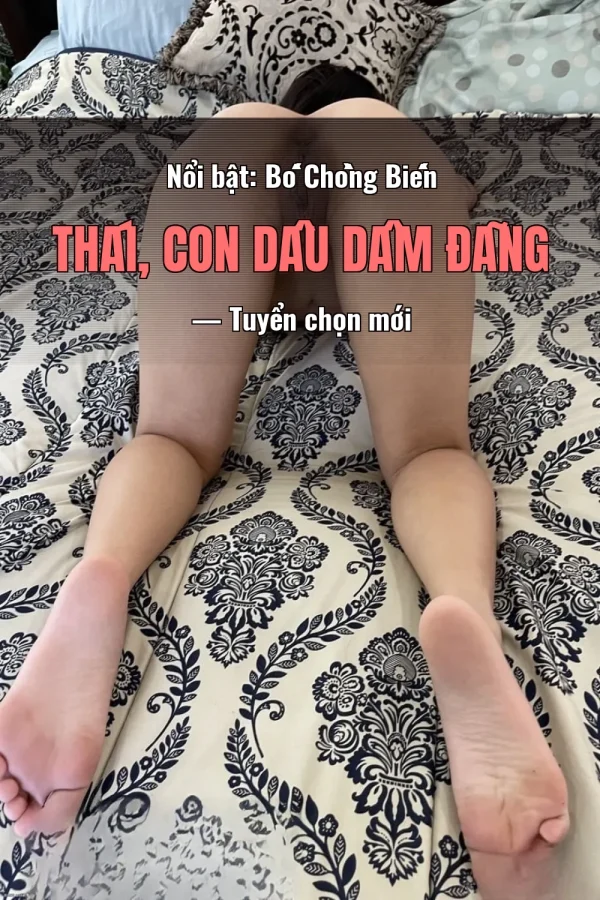Nổi bật: Bố Chồng Biến Thái, Con Dâu Dâm Đãng — Tuyển chọn mới