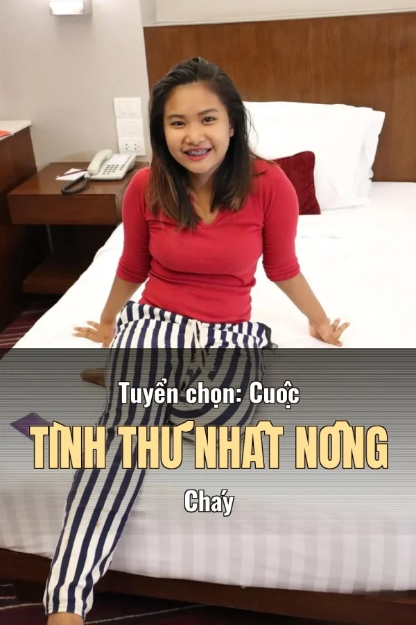 Tuyển chọn: Cuộc Tình Thứ Nhất Nồng Cháy