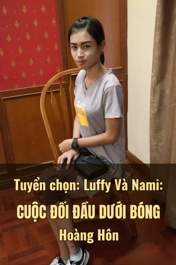 Tuyển chọn: Luffy Và Nami: Cuộc Đối Đầu Dưới Bóng Hoàng Hôn