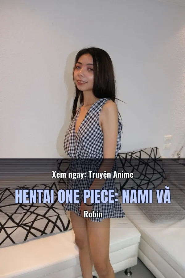 Xem ngay: Truyện Anime Hentai One Piece: Nami và Robin
