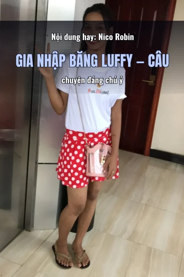 Nội dung hay: Nico Robin Gia Nhập Băng Luffy — Câu chuyện đáng chú ý