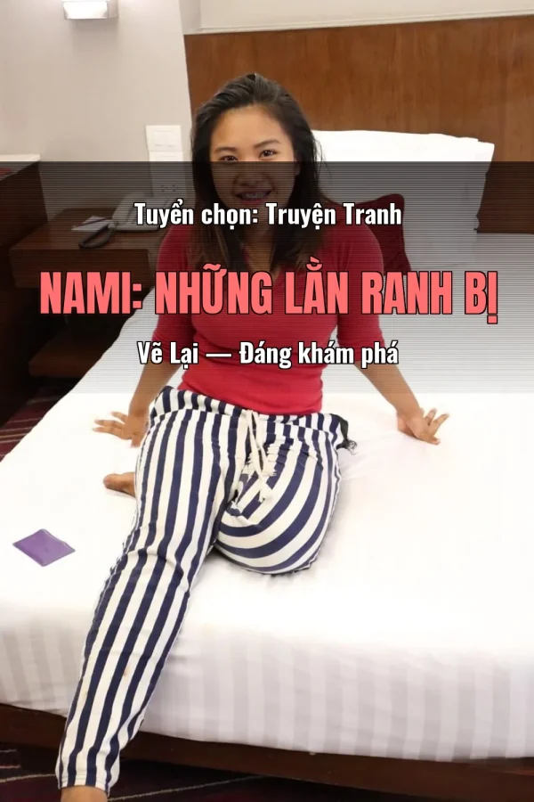 Tuyển chọn: Truyện Tranh Nami: Những Lằn Ranh Bị Vẽ Lại — Đáng khám phá