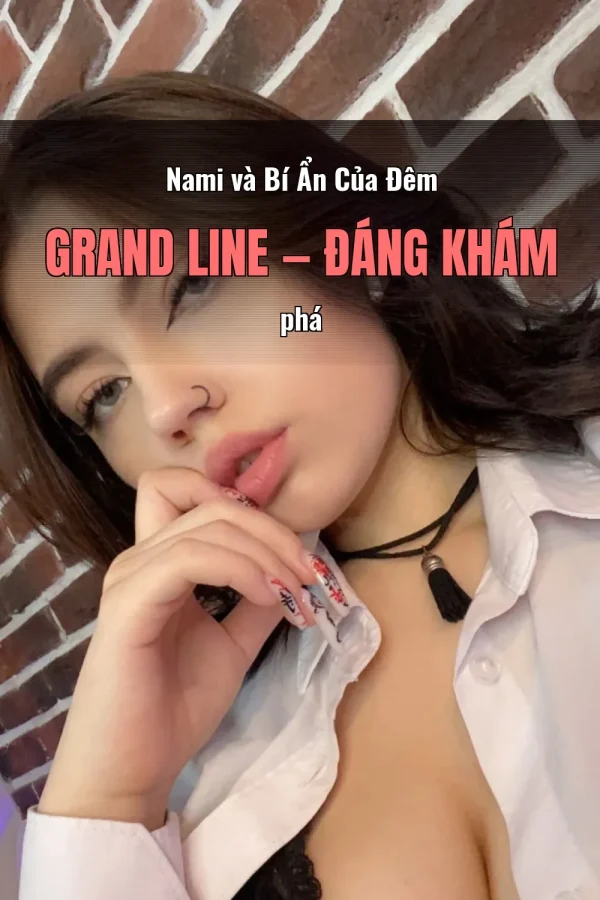 Nami và Bí Ẩn Của Đêm Grand Line — Đáng khám phá