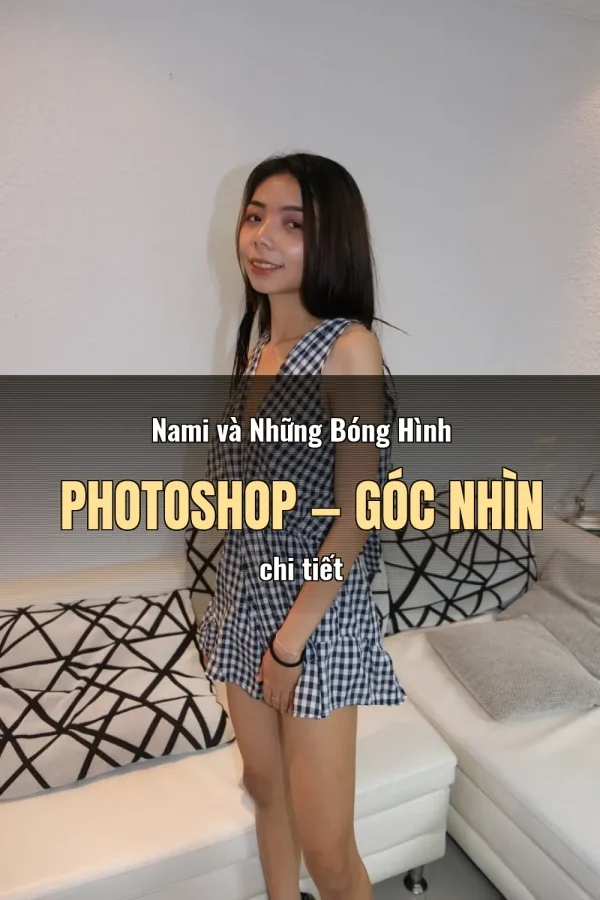 Nami và Những Bóng Hình Photoshop — Góc nhìn chi tiết