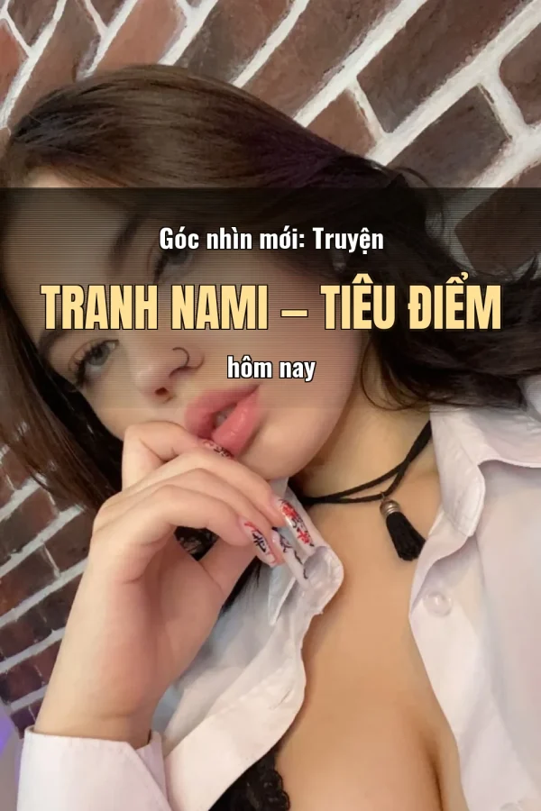 Góc nhìn mới: Truyện Tranh Nami — Tiêu điểm hôm nay