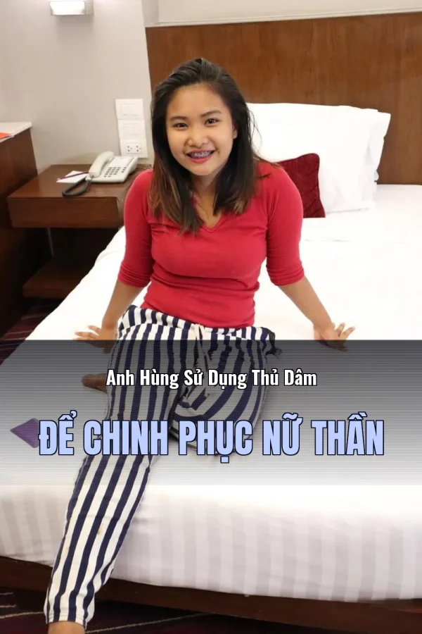 Anh Hùng Sử Dụng Thủ Dâm Để Chinh Phục Nữ Thần