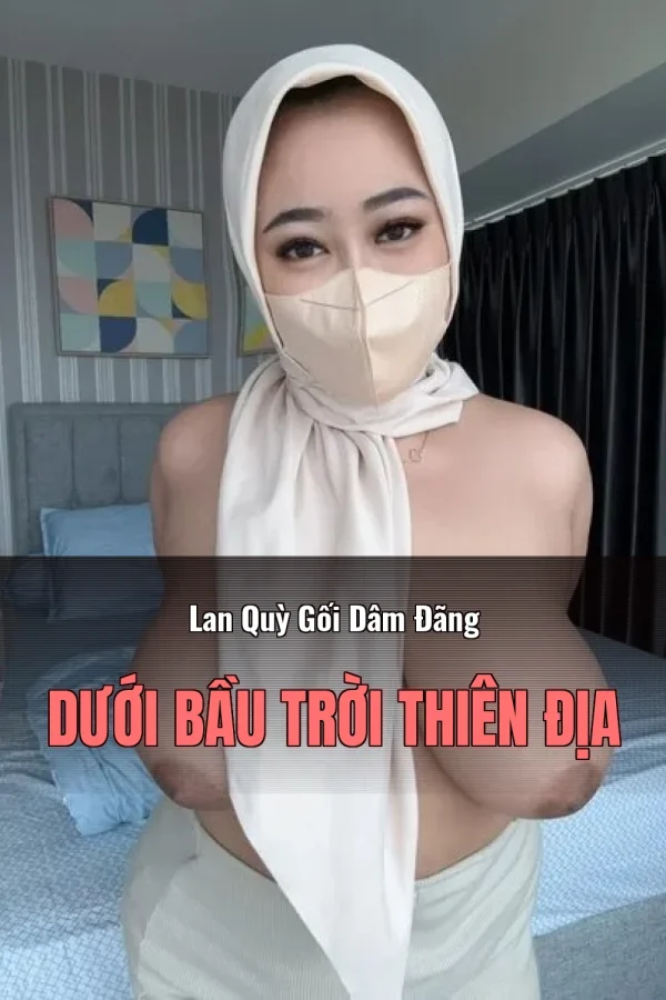 Lan Quỳ Gối Dâm Đãng Dưới Bầu Trời Thiên Địa