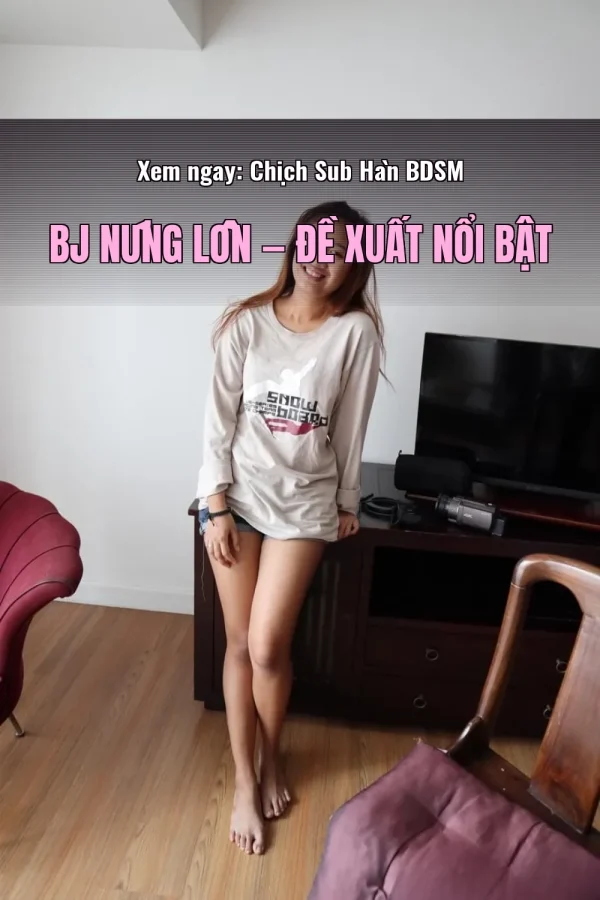 Xem ngay: Chịch Sub Hàn BDSM BJ Nứng Lồn — Đề xuất nổi bật