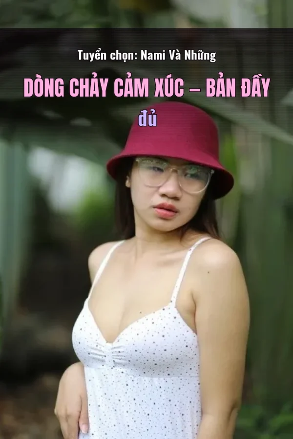 Tuyển chọn: Nami Và Những Dòng Chảy Cảm Xúc — Bản đầy đủ
